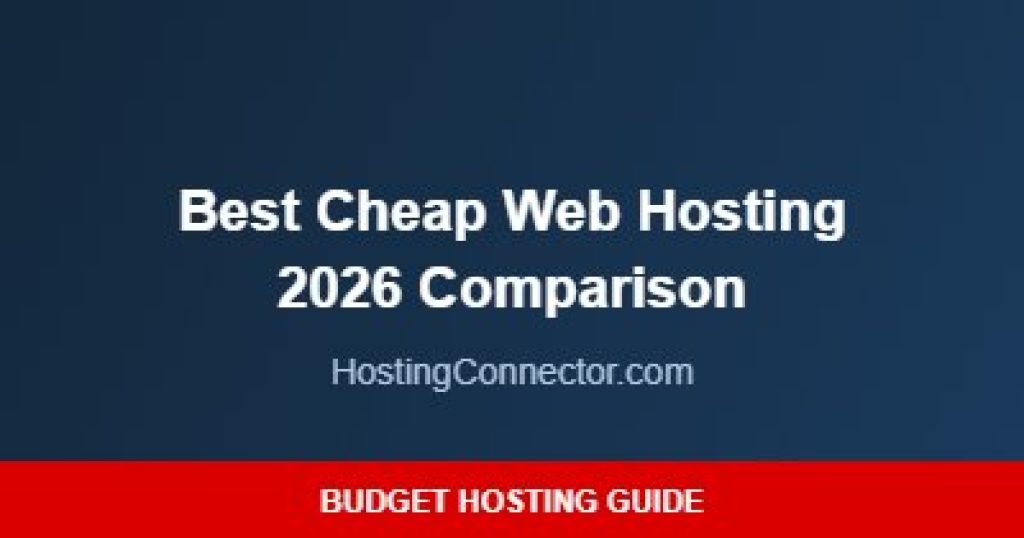 Best Cheap Web Hosting 2026: 6 Budget Hosts Tested and Ranked