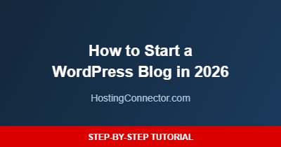 How to start a WordPress blog step by step guide 2026