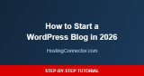 How to Start a WordPress Blog in 2026: Complete Step-by-Step Guide